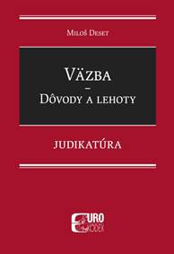 Väzba - Dôvody a lehoty - Judikatúra