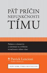 Päť príčin nefunkčnosti tímu