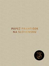 Pápež František na Slovensku (pevná väzba) kúpite na Knihyprekazdeho.sk