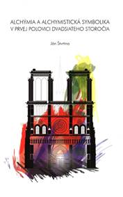 Alchýmia a alchymistická symbolika v prvej polovici 20. storočia kúpite na Knihyprekazdeho.sk