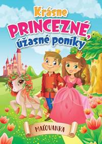 Krásne princezné, úžasné poníky (2. vydanie) kúpite na Knihyprekazdeho.sk