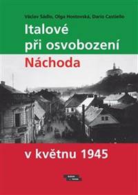 Italové při osvobození Náchoda v květnu 1945 kúpite na Knihyprekazdeho.sk