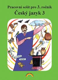 Český jazyk 3 Pracovní sešit pro 3. ročník