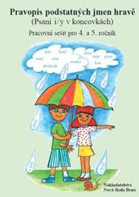 Kniha Pravopis podstatných jmen hravě Pracovní sešit pro 4. a 5. ročník