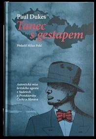 Tanec s gestapem - Autentická mise britského agenta v Sudetech a Protektorátu Čechy a Morava