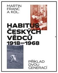 Habitus českých vědců 1918-1968 kúpite na Knihyprekazdeho.sk