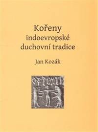 Kořeny indoevropské duchovní tradice kúpite na Knihyprekazdeho.sk