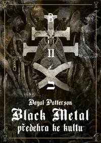 Black Metal: Předehra ke kultu