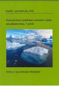 Pracovné listy k praktickým cvičeniam z fyziky pre ZŠ, 7. ročník: Teplo a skupenské premeny