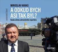 Miroslav Karas: A odkud bych asi tak byl (audiokniha)