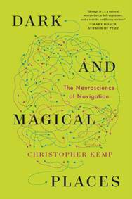Kniha Dark and Magical Places - The Neuroscience of Navigation