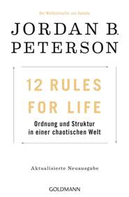 12 Rules For Life: Ordnung und Struktur in einer chaotischen Welt