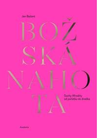 Božská nahota - Sochy Afrodity od počátku do dneška
