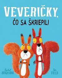 Veveričky, čo sa škriepili kúpite na Knihyprekazdeho.sk