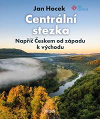 Centrální stezka – napříč Českem kúpite na Knihyprekazdeho.sk