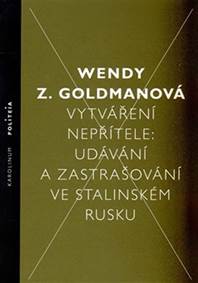 Vytváření nepřítele - Udávání a zastrašování ve stalinském Rusku
