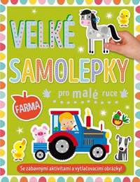 Kniha Velké samolepky pro malé ruce Farma