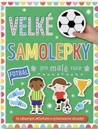 Kniha Velké samolepky pro malé ruce Fotbal
