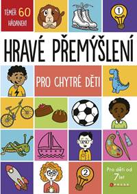 Hravé přemýšlení pro chytré děti