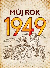 Můj rok 1949 kúpite na Knihyprekazdeho.sk