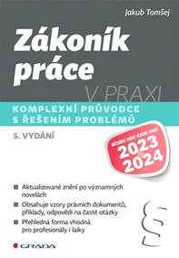 Zákoník práce v praxi - Komplexní průvodce s řešením problémů