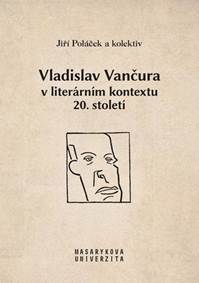 Kniha Vladislav Vančura v literárním kontextu 20. století