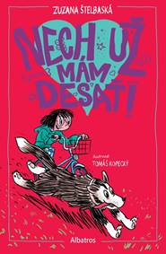 Nech už mám desať! kúpite na Knihyprekazdeho.sk