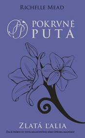Zlatá ľalia (Pokrvné putá 2) kúpite na Knihyprekazdeho.sk