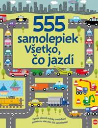 555 samolepiek - Všetko, čo jazdí kúpite na Knihyprekazdeho.sk