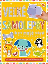 Zvieratá - Veľké samolepky pre malé ruky kúpite na Knihyprekazdeho.sk