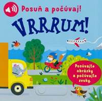 Vrrrum! Posuň a počúvaj! kúpite na Knihyprekazdeho.sk