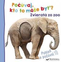 Zvieratá zo zoo - Počúvaj, kto to môže byť? kúpite na Knihyprekazdeho.sk