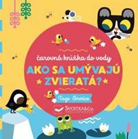 Ako sa umývajú zvieratá? kúpite na Knihyprekazdeho.sk