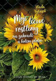 Moje léčivé rostliny na zahradě a kolem plotu kúpite na Knihyprekazdeho.sk