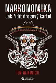 Narkonomika - Jak řídit drogový kartel kúpite na Knihyprekazdeho.sk