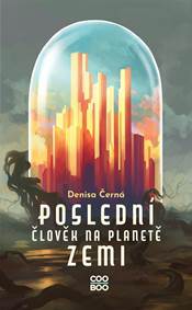 Poslední člověk na planetě Zemi kúpite na Knihyprekazdeho.sk