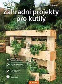 Zahradní projekty pro kutily kúpite na Knihyprekazdeho.sk