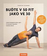 Buďte v 50 fit jako ve 30 kúpite na Knihyprekazdeho.sk