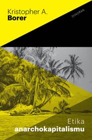 Etika anarchokapitalismu kúpite na Knihyprekazdeho.sk