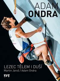 Adam Ondra: lezec tělem i duší kúpite na Knihyprekazdeho.sk