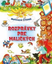 Maľované čítanie - Rozprávky pre maličkých kúpite na Knihyprekazdeho.sk