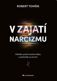 V zajatí narcizmu kúpite na Knihyprekazdeho.sk