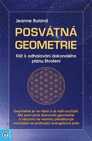 Posvátná geometrie - Klíč k odhalování dokonalého plánu Stvoření kúpite na Knihyprekazdeho.sk