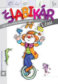Šlabikár pre prvý ročník základných škôl - 1. časť kúpite na Knihyprekazdeho.sk