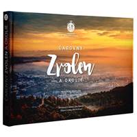 Čarovný Zvolen a okolie