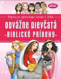 Odvážne dievčatá: Biblické príbehy kúpite na Knihyprekazdeho.sk