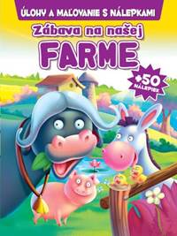 Zábava na našej Farme + 50 nálepiek kúpite na Knihyprekazdeho.sk