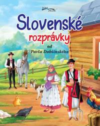 Slovenské rozprávky od Pavla Dobšinského (2.vydanie) kúpite na Knihyprekazdeho.sk