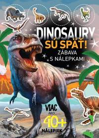 Dinosaury sú späť! kúpite na Knihyprekazdeho.sk