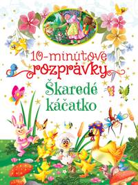 10-minútové rozprávky Škaredé káčatko kúpite na Knihyprekazdeho.sk